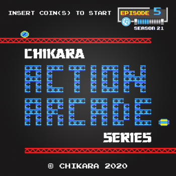 CHIKARA's Actiion Arcade: Ep 5