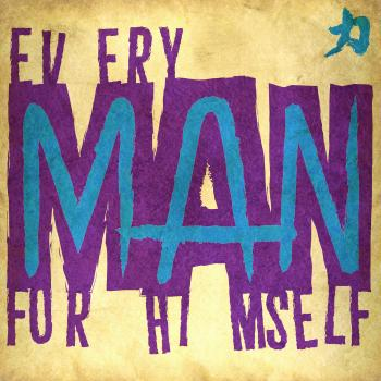 Every Man For Himself