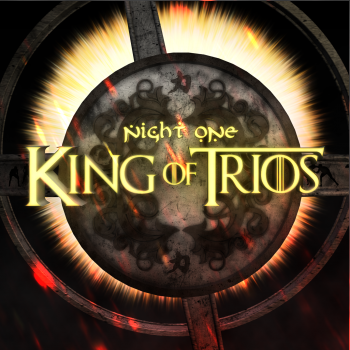 King of Trios 2017 - Night One