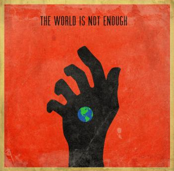 The World is Not Enough